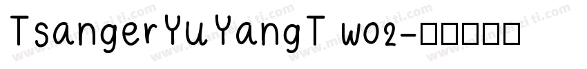 TsangerYuYangT w02字体转换
